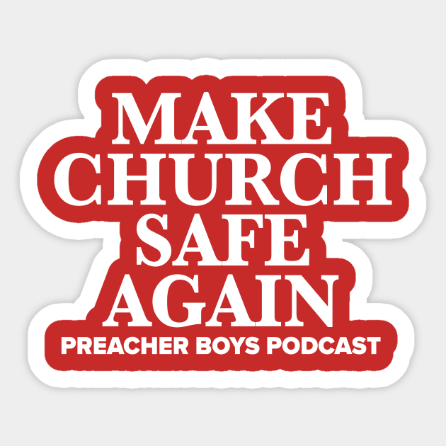 Make Church Safe Again Sticker by Preacher Boys Podcast